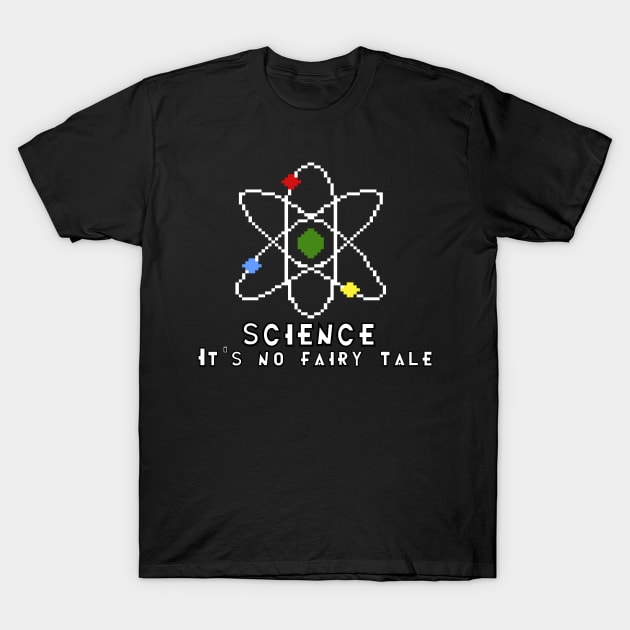 Science - No Fairy Tale T-Shirt by Pryma Design